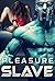 Pleasure Slave (Mail Order Virgins #1)