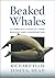 Beaked Whales: A Complete G...