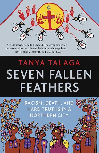 Seven Fallen Feathers: Racism, Death, and Hard Truths in a Northern City