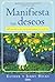Manifiesta tus deseos: 365 maneras de hacer realidad tus sueños