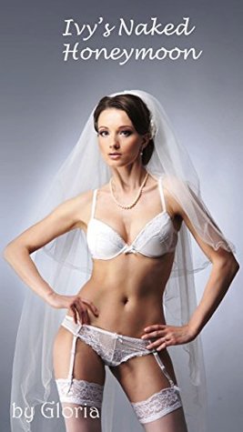 Ivy's Naked Honeymoon: A Fantasy of the Permanude Universe (Kindle Edition)