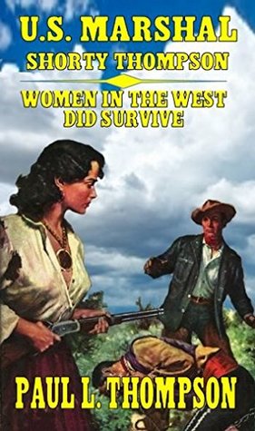 Women of the West Did Survive (U.S. Marshal Shorty Thompson #15)