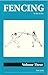 Fencing Volume III: The Epee