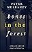 Bones in the Forest (Stella...