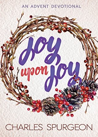 Joy Upon Joy: An Advent Devotional (Kindle Edition)