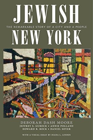 Jewish New York: The Remarkable Story of a City and a People (Kindle Edition)