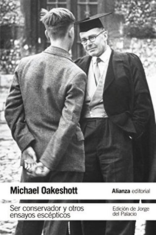 Ser conservador y otros ensayos escépticos (El libro de bolsillo - Ciencias sociales) (Spanish Edition)