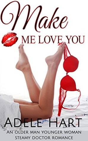 Make Me Love You: A Light and Steamy Quick Escape (Kindle Edition)