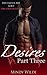 Desires Part Three