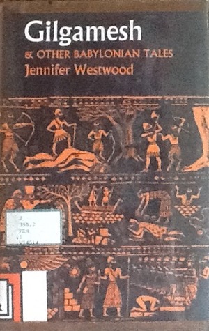 Gilgamesh & Other Babylonian Tales