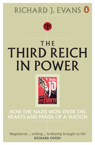 The Third Reich in Power, 1933-1939: How the Nazis Won Over the Hearts and Minds of a Nation