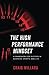 The High Performance Mindset: A Framework for Success in Business, Sports, and Life