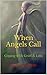 When Angels Call: Coping wi...