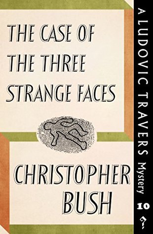 The Case of the Three Strange Faces (Ludovic Travers #10)