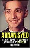 Adnan Syed: The Truth Behind The Serial Case and the Murder of Hae Min Lee