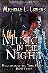 Music in the Night by Michelle L. Levigne