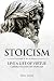 Stoicism: Live a Life of Virtue - Complete Guide on Stoicism (Stoicism Series Book 3)