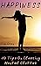 Happiness: 10 Tips On Clear...