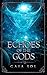 Echoes of the Gods