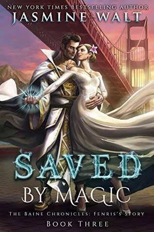 Saved by Magic (The Baine Chronicles, #10; Fenris's Story, #3)