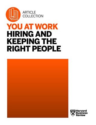 You at Work: Hiring and Keeping the Right People (Kindle Edition)