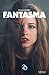 Fantasma (Spanish Edition)