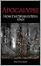 Apocalypse: How The World Will End