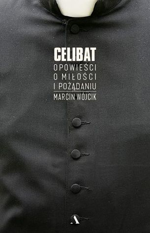 Celibat. Opowieści o miłości i pożądaniu (Hardcover)