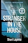 A Stranger in the House by Shari Lapena