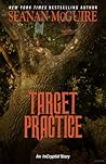 Target Practice by Seanan McGuire