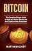 Bitcoin: The Complete Bitcoin Guide to Help you Master Bitcoin and the Cryptocurrency Ecosystem