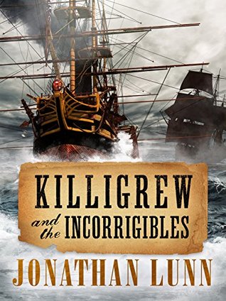 Killigrew and the Incorrigibles (The Kit Killigrew Naval Adventures Book 3)