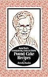 Aunt Dot's Cookbook Collection of Pound Cake Recipes by Dorothy Hawkes