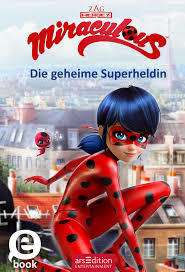 Miraculous - Die geheime Superheldin (Kindle Edition)