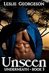 Unseen (Underneath #3) Unseen (Underneath #3)