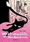 Wie ich versuchte, ein guter Mensch zu sein by Ulli Lust