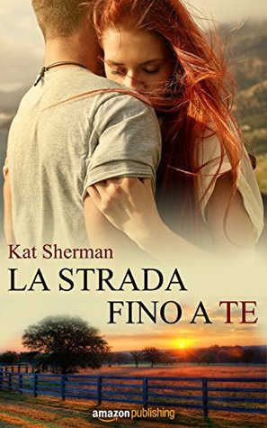La strada fino a te (Italian Edition)