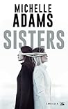 Sisters by Michelle    Adams