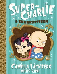 Super-Charlie och skurksystern (Hardcover)