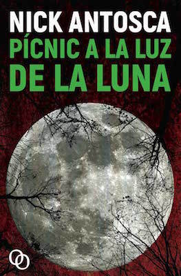 Portada de Pícnic a la luz de la luna, de Nick Antosca