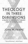 Theology in Three Dimensions by John M. Frame