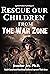 Rescue Our Children from Th...