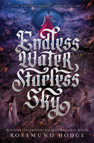 Endless Water, Starless Sky (Bright Smoke, Cold Fire, #2)