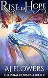 Rise to Hope by A.J. Flowers
