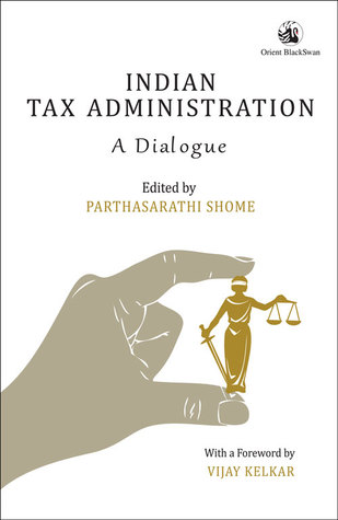 Indian Tax Administration: A Dialogue