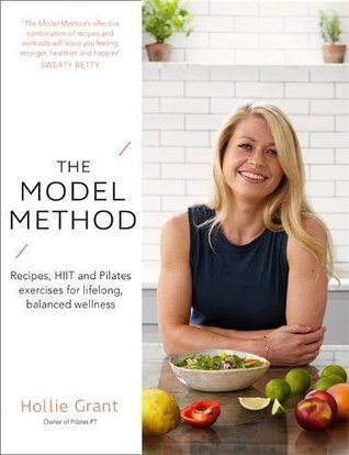 The Model Method: Recipes, HIIT and Pilates Exercises for Lifelong, Balanced Wellness (Paperback)