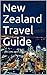 New Zealand Travel Guide by Ryan West