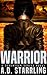 Warrior by A.D. Starrling