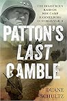 Patton's Last Gamble: The Disastrous Raid on POW Camp Hammelburg in World War II Patton's Last Gamble: The Disastrous Raid on POW Camp Hammelburg in World War II