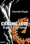 Chasing Love by Antonella Maggio